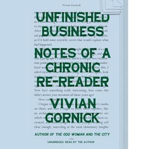 Cover for Vivian Gornick · Unfinished Business Notes of a Chronic Re-reader; Library Edition (CD) (2020)