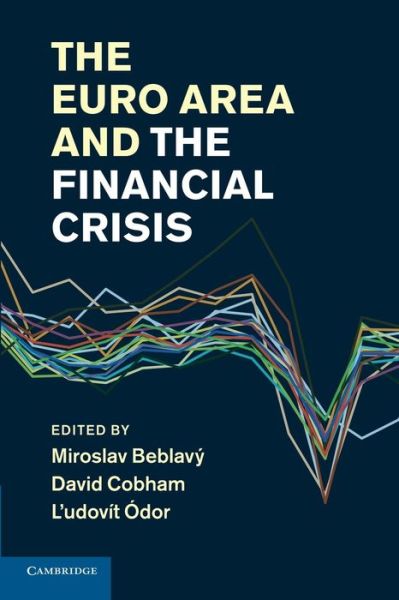 Cover for Miroslav Beblavy · The Euro Area and the Financial Crisis (Paperback Book) (2014)