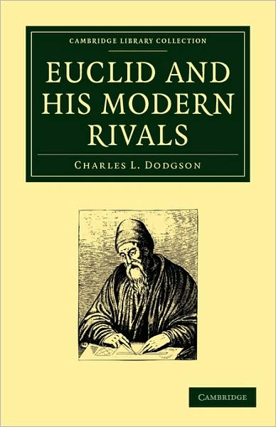 Cover for Charles L. Dodgson · Euclid and His Modern Rivals - Cambridge Library Collection - Mathematics (Paperback Book) (2009)