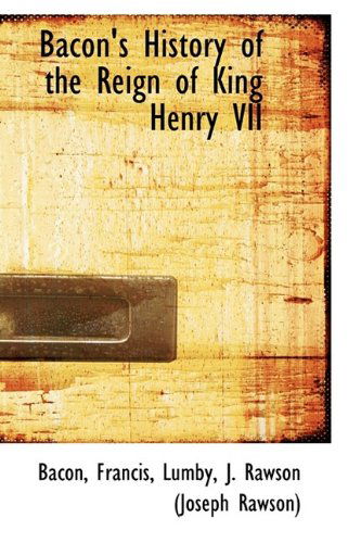 Cover for Bacon Francis · Bacon's History of the Reign of King Henry Vii (Paperback Book) (2009)