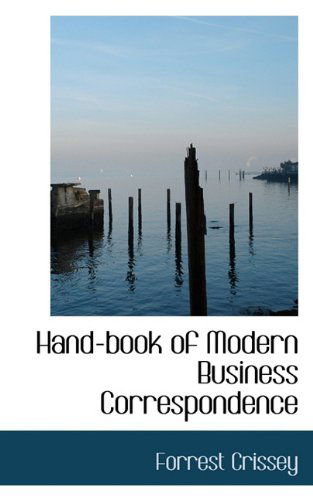 Cover for Forrest Crissey · Hand-book of Modern Business Correspondence (Paperback Book) (2009)