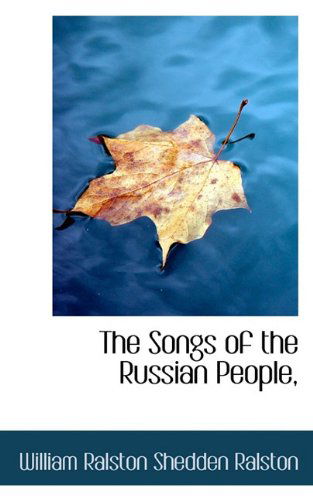 Cover for William Ralston Shedden Ralston · The Songs of the Russian People, (Paperback Book) (2009)