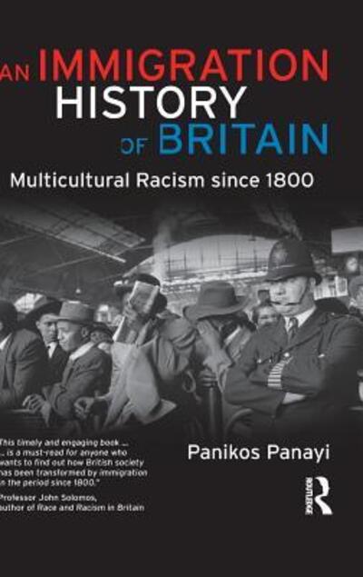 Cover for Panikos Panayi · An Immigration History of Britain: Multicultural Racism since 1800 (Hardcover Book) (2016)