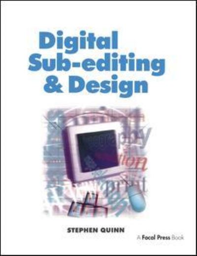 Digital Sub-Editing and Design - Quinn, Stephen (Deakin University, Australia.) - Bøger - Taylor & Francis Ltd - 9781138181007 - 14. december 2016