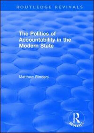 Cover for Matthew Flinders · The Politics of Accountability in the Modern State - Routledge Revivals (Paperback Book) (2019)