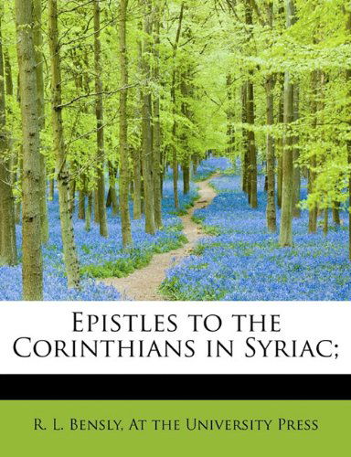 Cover for R. L. Bensly · Epistles to the Corinthians in Syriac; (Paperback Book) [Syriac edition] (2010)