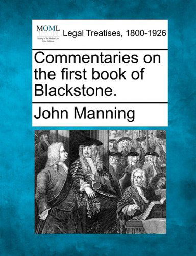 Cover for John Manning · Commentaries on the First Book of Blackstone. (Pocketbok) (2010)