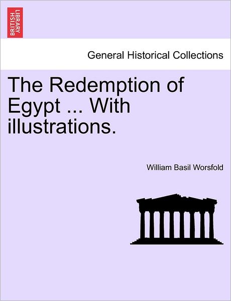 Cover for William Basil Worsfold · The Redemption of Egypt ... with Illustrations. (Paperback Book) (2011)