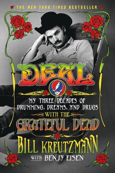 Bill Kreutzmann · Deal: My Three Decades of Drumming, Dreams, and Drugs with the Grateful Dead (Paperback Book) (2016)