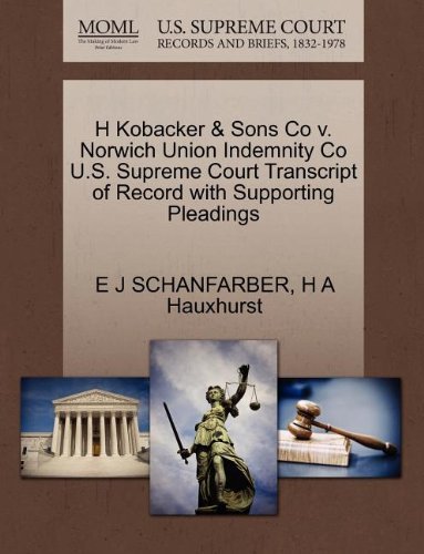 Cover for H a Hauxhurst · H Kobacker &amp; Sons Co V. Norwich Union Indemnity Co U.s. Supreme Court Transcript of Record with Supporting Pleadings (Paperback Book) (2011)