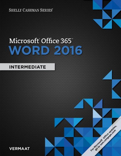 Cover for Vermaat, Misty (Purdue University Calumet) · Shelly Cashman Series (R) Microsoft (R) Office 365 &amp; Word 2016: Intermediate (Paperback Book) [New edition] (2016)