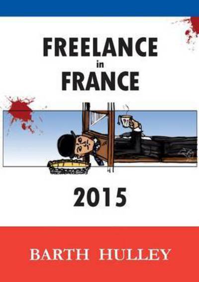 Cover for Barth Hulley · Freelance in France 2015 (Paperback Book) (2015)