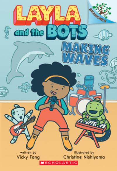 Cover for Vicky Fang · Making Waves: A Branches Book (Layla and the Bots #4) - Layla and the Bots (Taschenbuch) (2022)