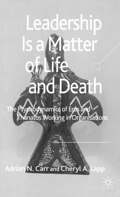 Leadership is a Matter of Life and - Carr - Bøger -  - 9781349543007 - 27. april 2006