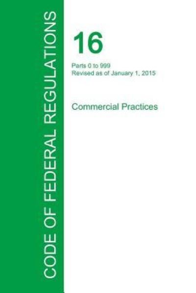 Cover for Office of the Federal Register · Code of Federal Regulations Title 16, Volume 1, January 1, 2015 (Paperback Book) (2016)