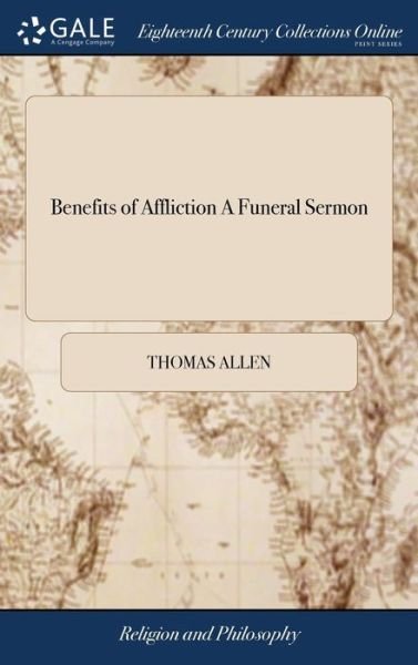 Cover for Thomas Allen · Benefits of Affliction a Funeral Sermon (Hardcover Book) (2018)