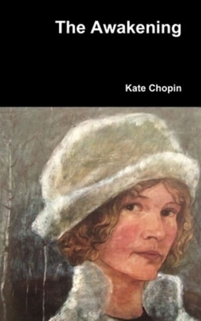 Cover for Kate Chopin · The Awakening (Hardcover Book) (2017)