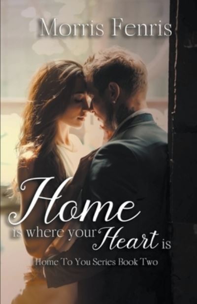 Cover for Morris Fenris · Home Is Where Your Heart Is (N/A) (2021)