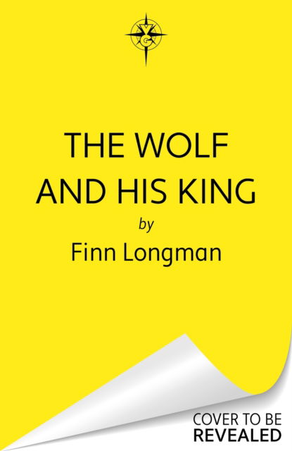 Cover for Finn Longman · The Wolf and His King: A spellbinding queer fantasy retelling of the quintessential medieval werewolf romance (Paperback Book) (2025)