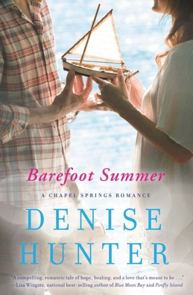 Barefoot Summer - A Chapel Springs Romance - Denise Hunter - Livros - Thomas Nelson Publishers - 9781401687007 - 25 de abril de 2013