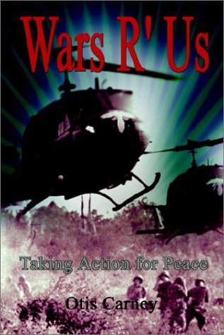 Cover for Otis Carney · Wars R' Us: Taking Action for Peace (Pocketbok) [First Edition (Us) First Printing edition] (2002)