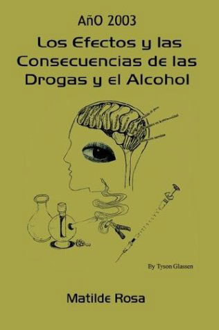 Cover for Matilde Rosa · Los Efectos Y Las Consecuencias De Las Drogas Y El Alcohol (Paperback Book) [Spanish edition] (2003)