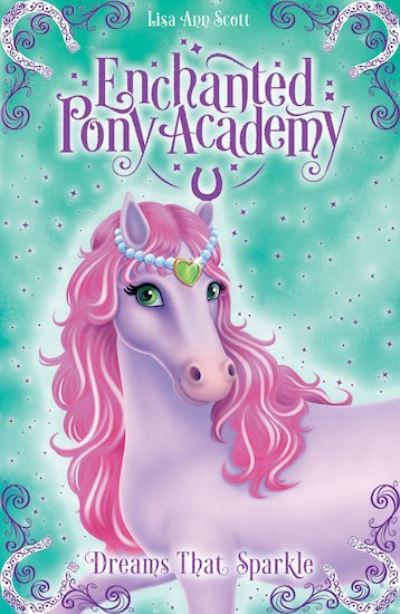 Cover for Lisa Ann Scott · Dreams That Sparkle - Enchanted Pony Academy (Paperback Book) (2018)