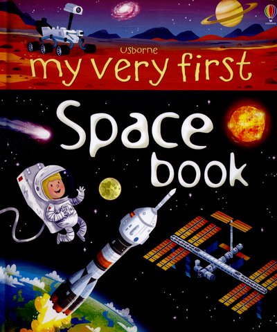 My Very First Space Book - My First Books - Emily Bone - Bøger - Usborne Publishing Ltd - 9781409582007 - 1. juni 2015