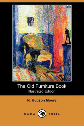 Cover for N. Hudson Moore · The Old Furniture Book (Illustrated Edition) (Dodo Press) (Paperback Book) [Illustrated, Ill edition] (2009)