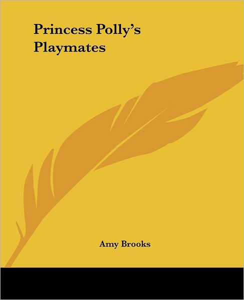 Cover for Amy Brooks · Princess Polly's Playmates (Paperback Book) (2004)