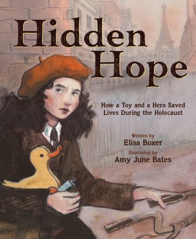 Cover for Elisa Boxer · Hidden Hope: How a Toy and a Hero Saved Lives During the Holocaust (Hardcover Book) (2023)