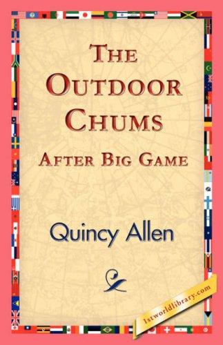 Cover for Quincy Allen · The Outdoor Chums After Big Game (Paperback Book) (2006)