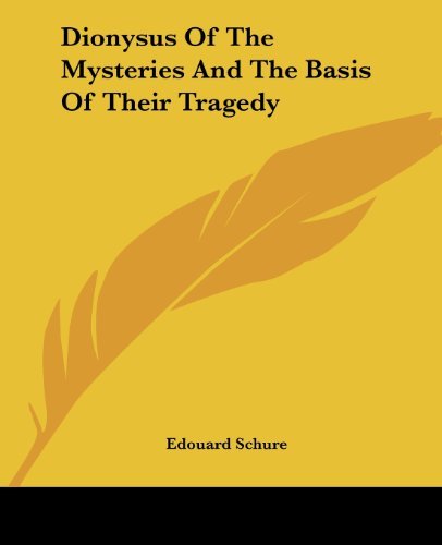 Cover for Edouard Schure · Dionysus of the Mysteries and the Basis of Their Tragedy (Paperback Book) (2005)