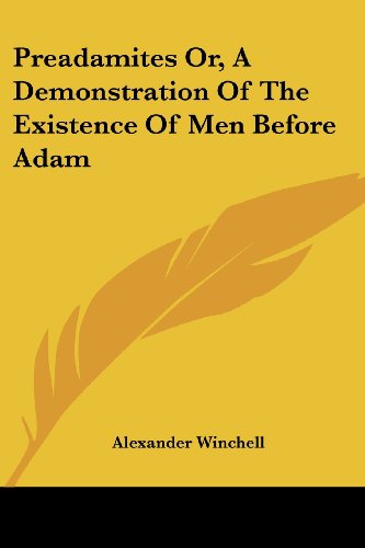 Cover for Alexander Winchell · Preadamites Or, a Demonstration of the Existence of men Before Adam (Paperback Book) (2007)