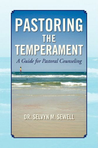 Cover for Selvyn M. Sewell · Pastoring the Temperament (Hardcover Book) (2008)