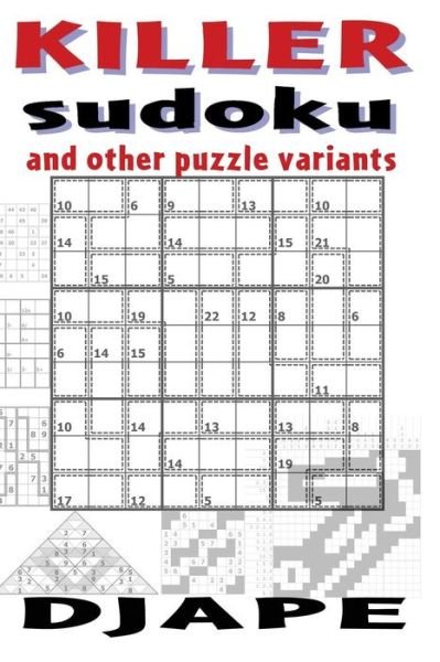 Killer Sudoku and Other Puzzle Variants - DJ Ape - Books - CreateSpace Independent Publishing Platf - 9781438292007 - October 26, 2010