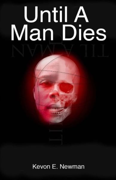 Cover for Kevon Eugene Newman · Until a Man Dies (Paperback Book) (2009)
