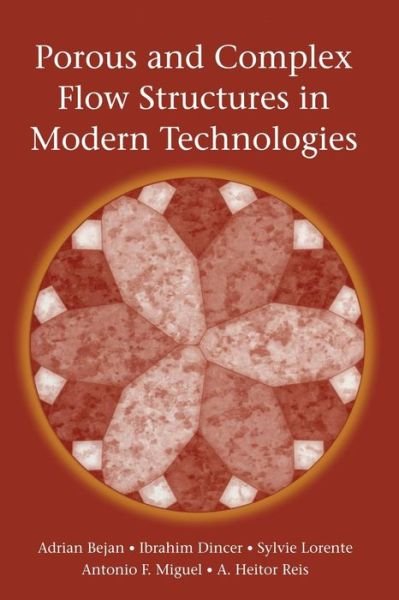 Cover for Adrian Bejan · Porous and Complex Flow Structures in Modern Technologies (Paperback Book) (2011)