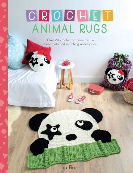 Crochet Animal Rugs: Over 20 Crochet Patterns for Fun Floor MATS and Matching Accessories - Crochet Animal - Rott, IRA (Author) - Kirjat - David & Charles - 9781446307007 - tiistai 14. elokuuta 2018