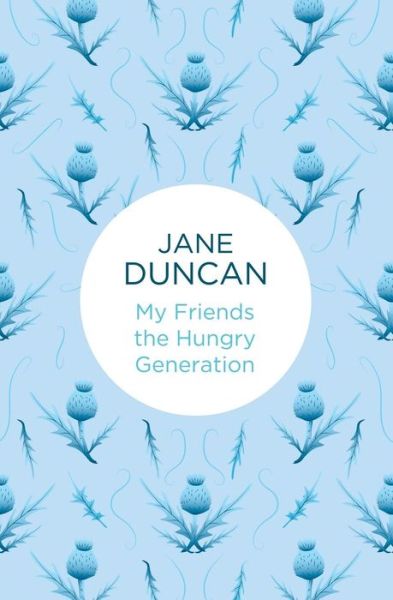 Cover for Jane Duncan · My Friends the Hungry Generation - My Friends... (Paperback Book) (2015)