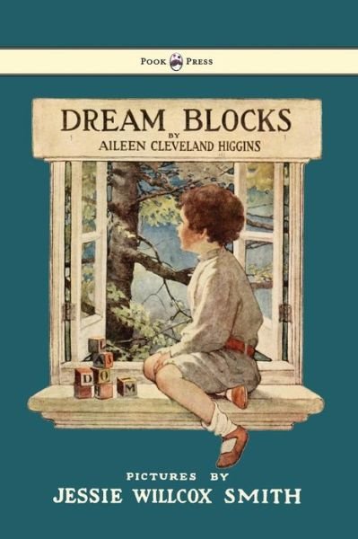 Cover for Aileen Cleveland Higgins · Dream Blocks - Illustrated by Jessie Willcox Smith (Hardcover Book) (2011)