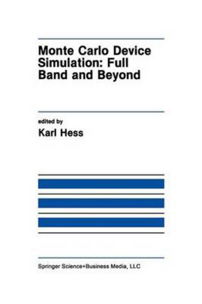 Cover for Hess, Karl, Jr · Monte Carlo Device Simulation: Full Band and Beyond - The Springer International Series in Engineering and Computer Science (Paperback Book) [Softcover reprint of the original 1st ed. 1991 edition] (2012)