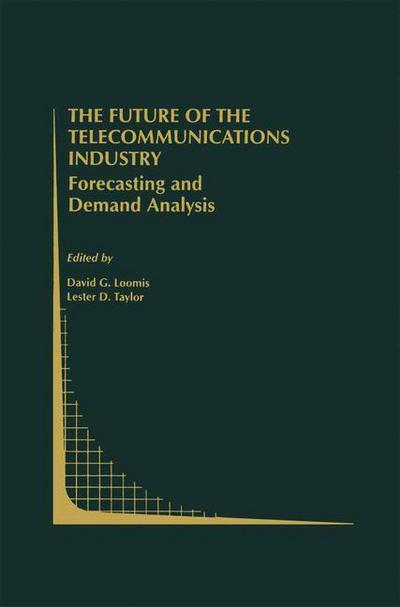 The Future of the Telecommunications Industry: Forecasting and Demand Analysis - Topics in Regulatory Economics and Policy - David G Loomis - Books - Springer-Verlag New York Inc. - 9781461371007 - October 23, 2012