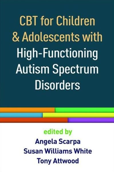 Cover for Angela Scarpa · CBT for Children and Adolescents with High-Functioning Autism Spectrum Disorders (Taschenbuch) (2016)