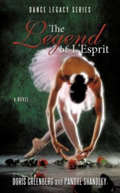 Cover for Doris Greenberg · The Legend of L'esprit: Dance Legacy Series (Paperback Book) (2011)