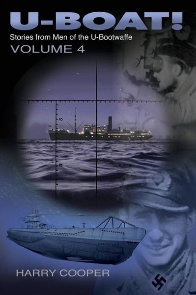 U-boat! (Vol. Iv) - Harry Cooper - Boeken - CreateSpace Independent Publishing Platf - 9781466404007 - 22 november 2011