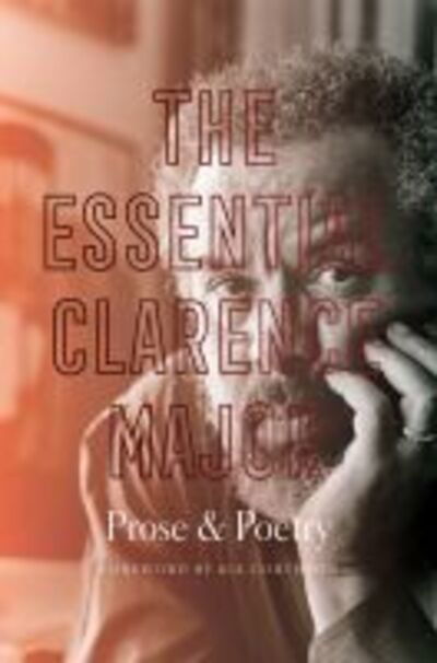 Cover for Clarence Major · The Essential Clarence Major: Prose and Poetry (Paperback Book) (2020)