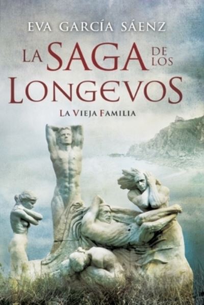 Cover for Eva Garcia Saenz · La saga de los longevos (Taschenbuch) (2012)