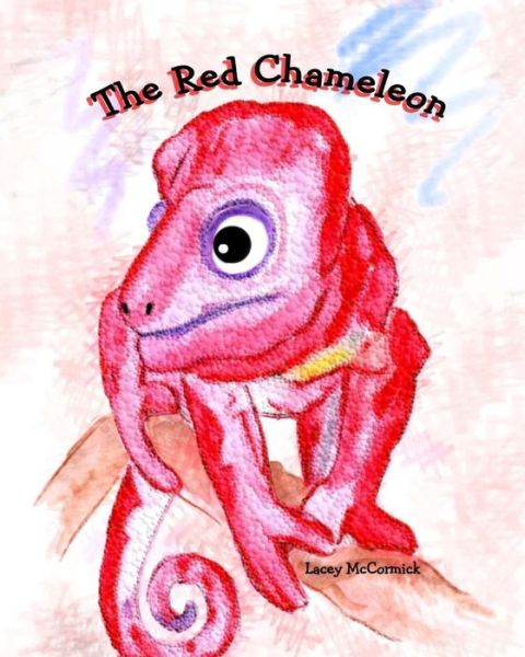 Cover for Lacey Mccormick · The Red Chameleon (Paperback Book) (2012)