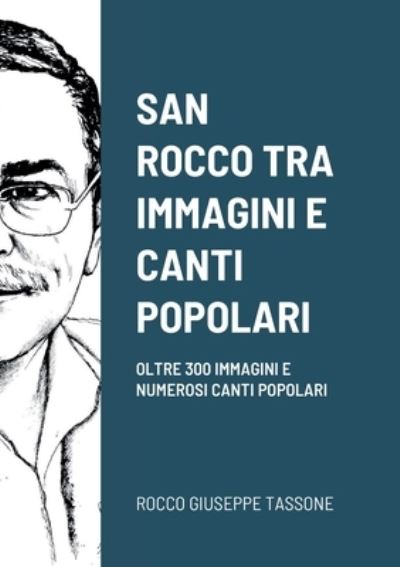 Cover for Rocco Giuseppe Tassone · San Rocco Tra Immagini e Canti Popolari (Book) (2022)